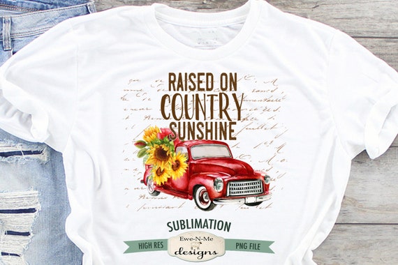 Red Truck Sunflowers Sublimation Design - Raised on Country Sunshine PNG