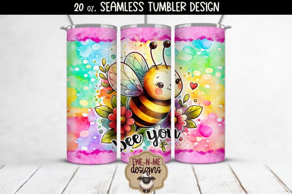 Bee You Cute Bee and Flowers 20oz Tumbler Wrap -  Bee Tumbler Sublimation Design - 20oz Skinny Seamless Tumbler Wrap
