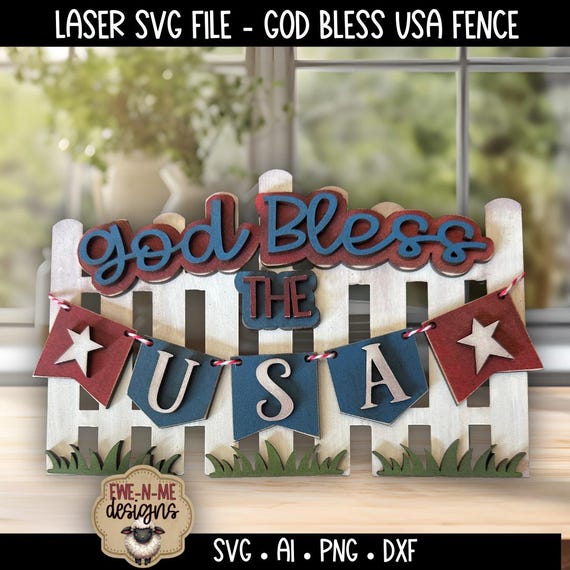 Laser Cut SVG File God Bless USA Fence Sign - Patriotic Banner Fence - 4th of July Wood Sign Design - Red White Blue DIY Decor