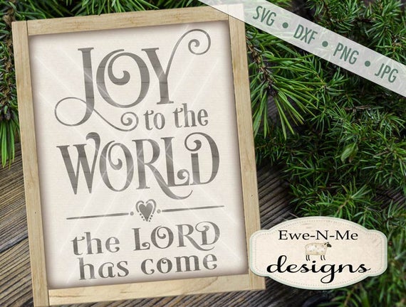 Joy To The World SVG - Joy to the World the Lord has come svg - Joy SVG - Christian svg - Christmas SVG - Commercial Use svg, dxf, png, jpg