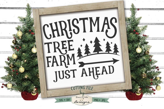 Christmas Tree Farm SVG - Christmas svg  - Christmas sign svg - Christmas Tree Farm Just Ahead - Commercial Use svg dxf png jpg