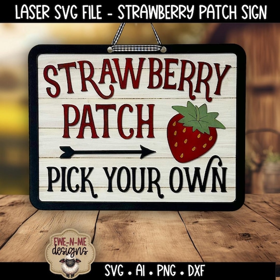Laser SVG File Strawberry Patch Pick Your Own Sign - Farm Stand Decor - Layered Laser Cut File - Strawberry Sign Design