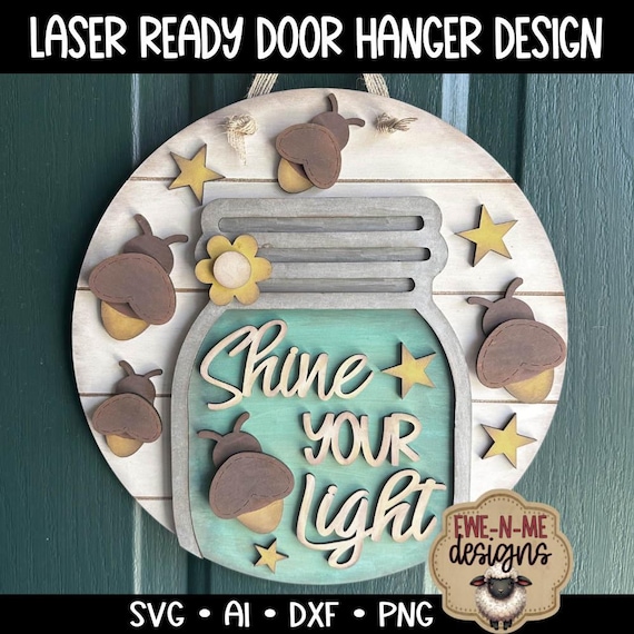 Shine Your Light Door Hanger Sign Cut File - Firefly Mason Jar Laser Cut File - Summer Door Hanger Laser Design svg, dxf, ai, png
