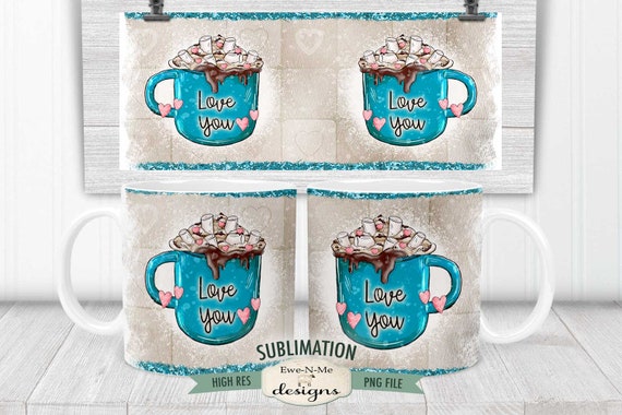 Love You Valentine Cocoa Mug Sublimation Design  | Valentine Cocoa Cup and Hearts | Printable 11 oz. and 15 oz. Mug Sublimation Wrap PNG