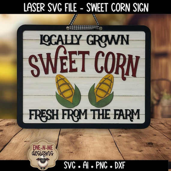 Laser SVG File Sweet Corn Sign - Locally Grown Corn Sign - Farm Stand Decor - Layered Laser Cut File - Produce Sign Design