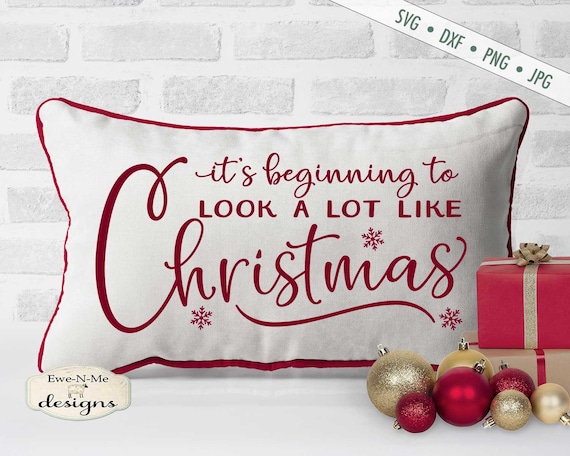 Its Begining to Look Like Christmas svg - Christmas SVG file  - Commercial Use svg, dxf, png and jpg files