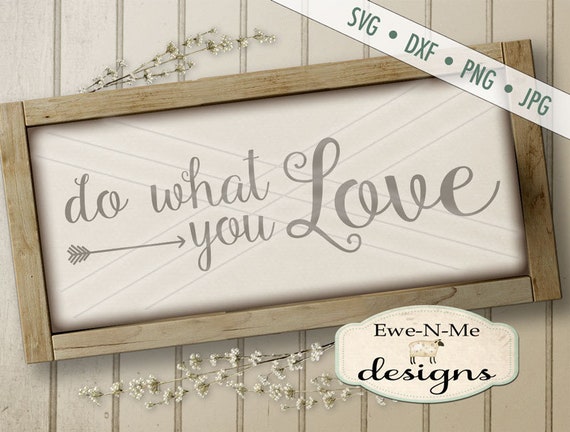Do what you Love SVG - love SVG - arrow SVG - motivational svg