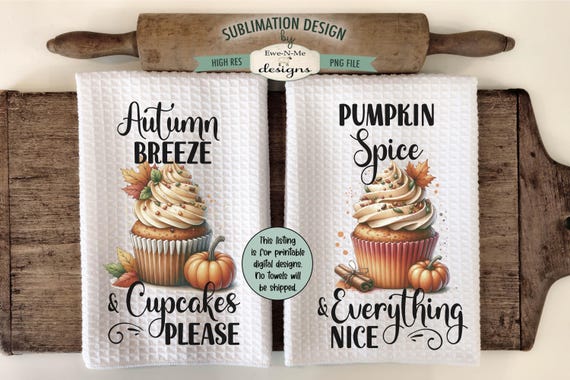 Pumpkin Spice Kitchen Towel Sublimation Designs -  Kitchen Towel with Fall Cupcakes - Autumn Kitchen Designs