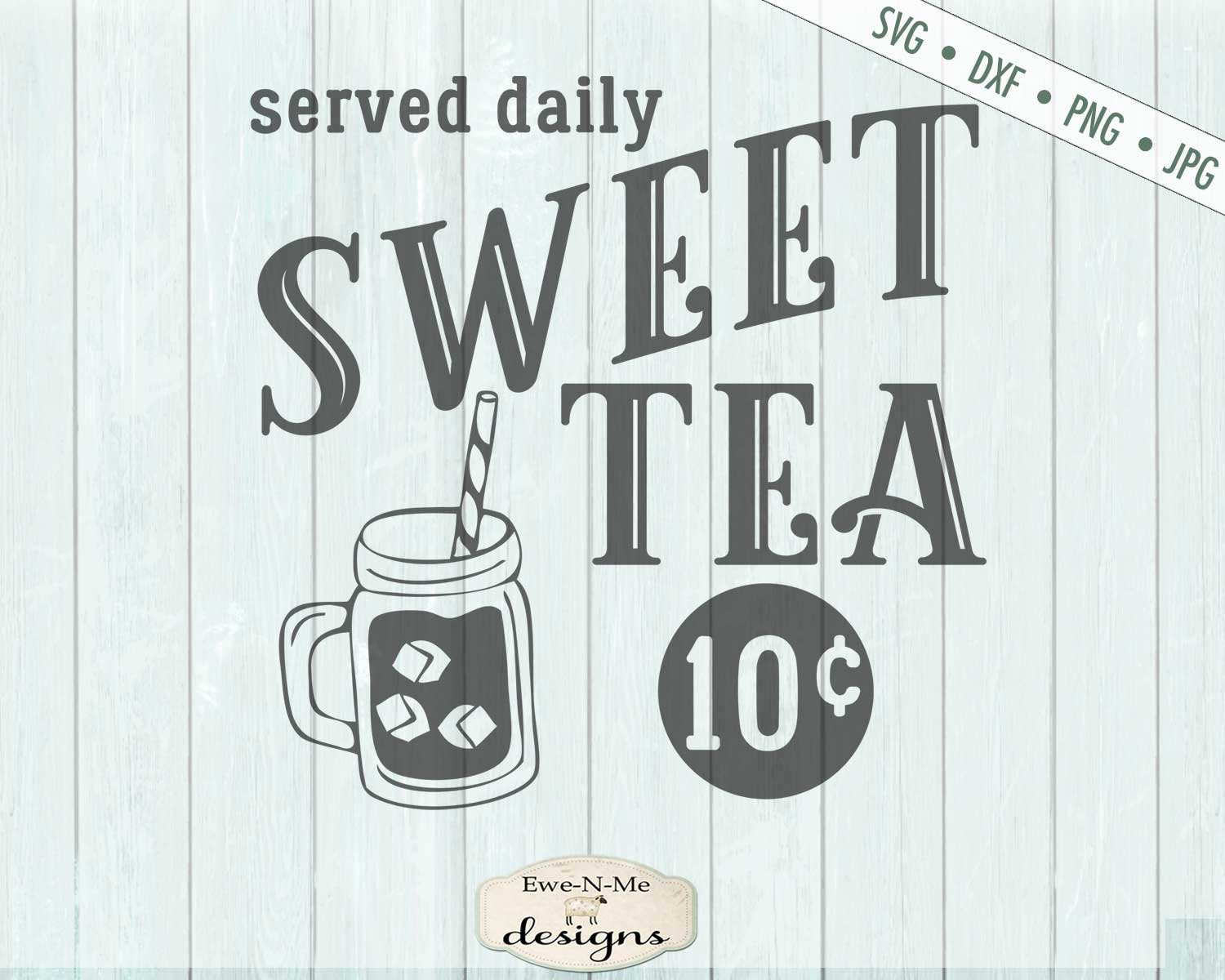 Sweet Tea SVG - Sweet Tea Served Daily SVG - Mason Jar SVG - Commercial Sweet Tea SVG - Sweet Tea Served Daily SVG - Mason Jar SVG - Commercial