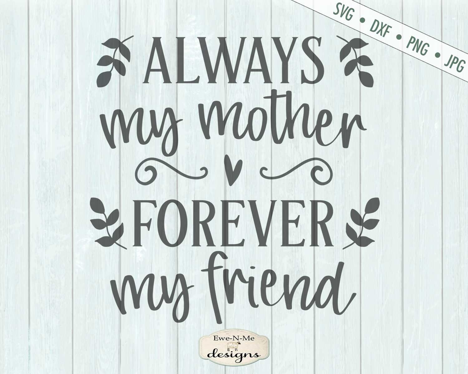 4. "Always my mother, forever my friend" tattoo design - wide 1
