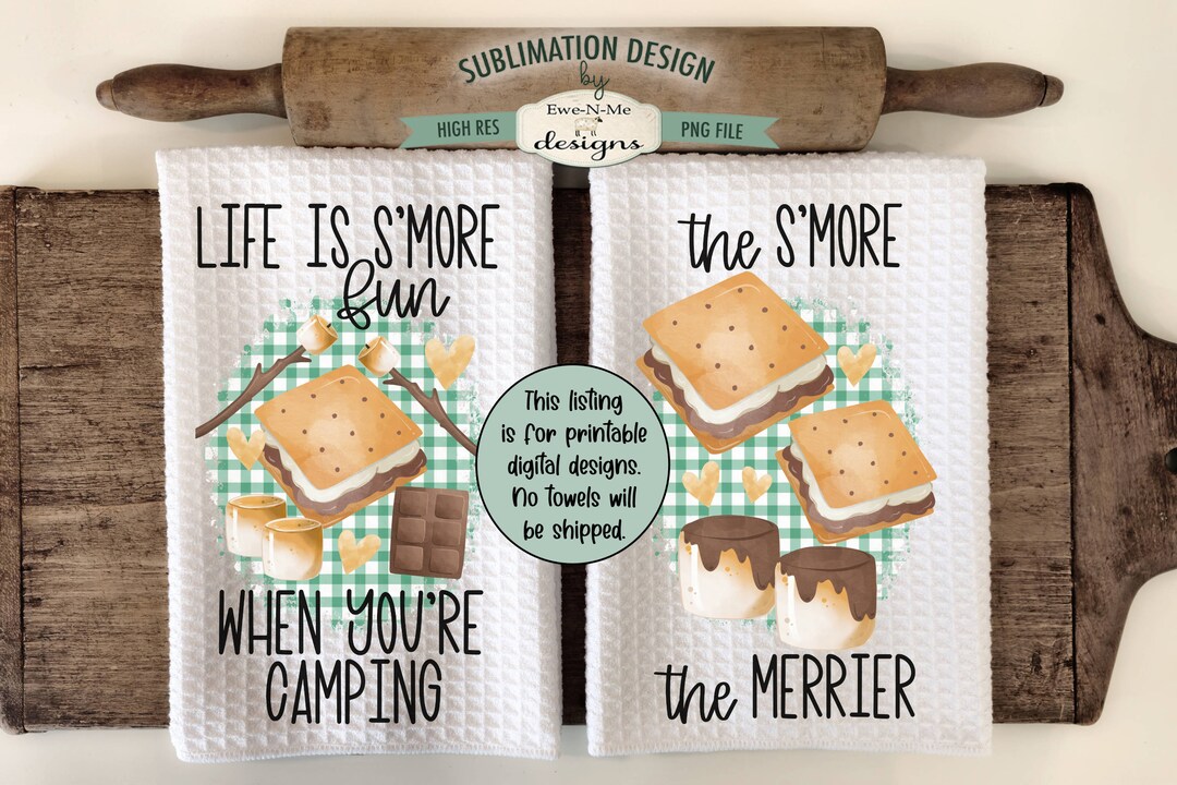 S'mores Camping Kitchen Towel Sublimation Design - S'more Fun - S'more ...