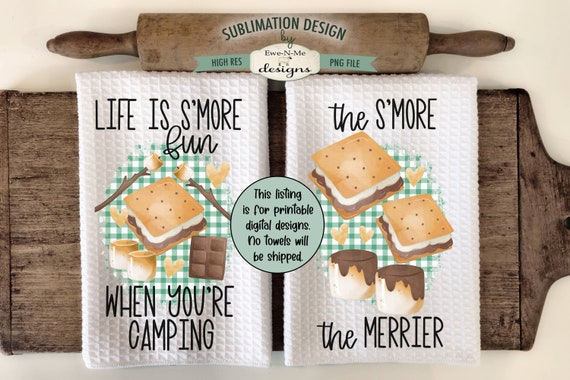 S'Mores Camping Kitchen Towel Sublimation Design -  S'More Fun - S'more The Merrier Sublimation Designs - Cute Camping dish Towel Designs