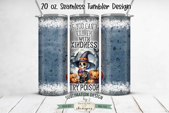 Halloween Tumbler Sublimation Design | Skeleton with Cupcake Halloween Tumbler Wrap | 20 oz Seamless Halloween Tumbler Wrap | Try Poison