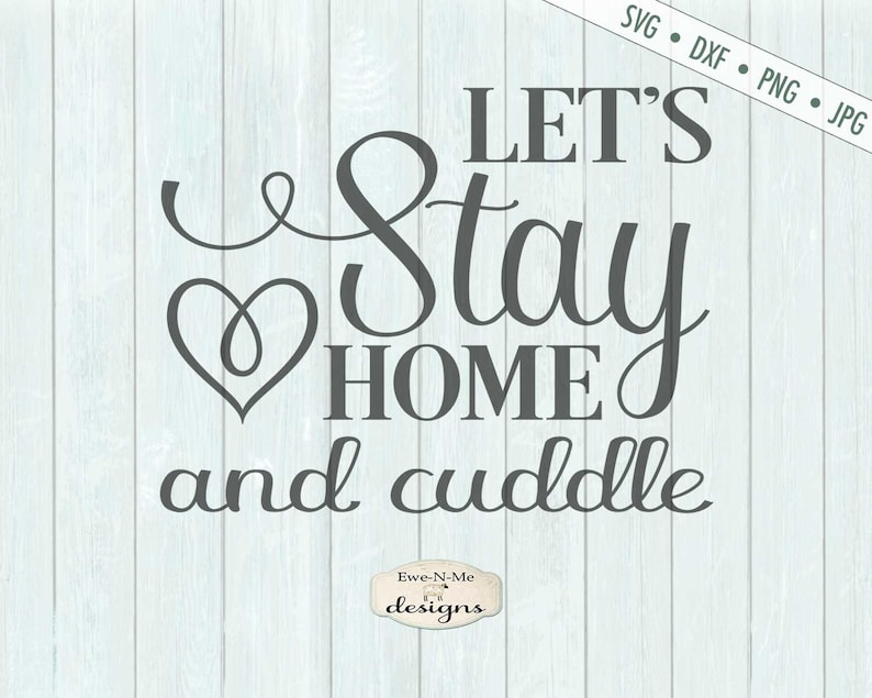 Download Let's Stay Home and Cuddle SVG Stay Home SVG Heart SVG | Etsy