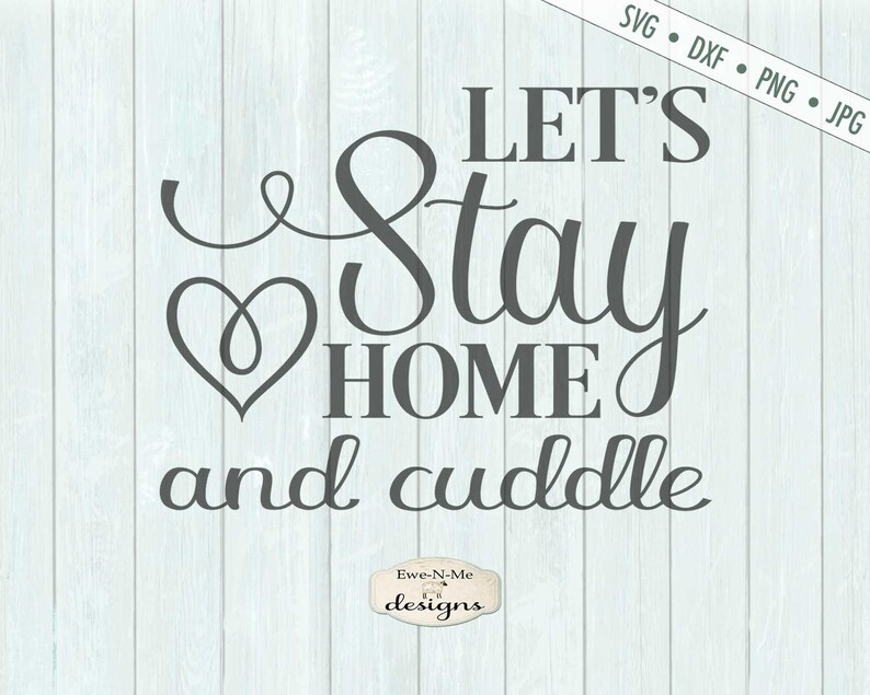 Download Let's Stay Home and Cuddle SVG Stay Home SVG Heart SVG | Etsy