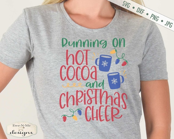 Hot Cocoa and Christmas Cheer - Christmas Winter svg