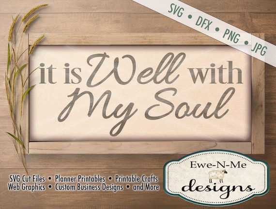 It Is Well With My Soul SVG - Christian svg - It is Well Hymn SVG cut file  - Commercial Use svg cut file -  svg, dxf, png, jpg