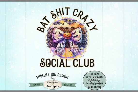 Bat Shit Crazy Social Club Sublimation Design | Halloween Bow PNG | Bats Bow Coquette Printable PNG