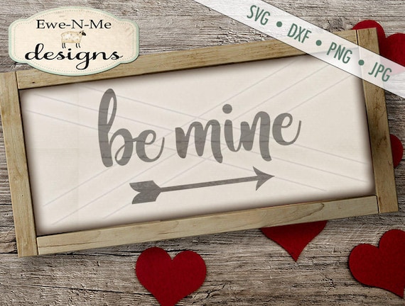 Be Mine SVG cut file - Valentine SVG - Heart SVG - Arrow svg - Valentines Day svg - Be Mine svg -  Commercial Use svg, dxf, png, jpg