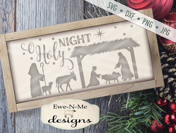 Christmas SVG - O Holy Night SVG - Manger svg - Nativity svg - Baby Jesus svg - Christian svg - Commercial Use svg, dxf, png and jpg files