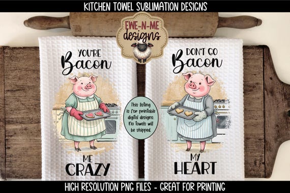 Valentine Pigs Towel Sublimation Design - Don't Go Bacon My Heart - You're Bacon Me Crazy - Pigs Baking - Digital Download PNG Files