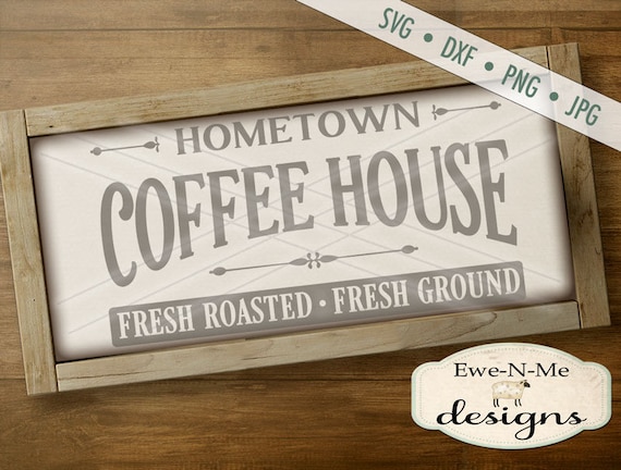 Coffee SVG File - coffee house svg - Fresh Coffee svg - Coffee sign cuttable - Hometown Coffee SVG - Commercial Use svg, dxf, png, jpg files