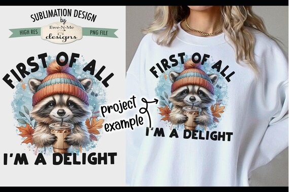 Raccoon First Of All I'm A Delight Sublimation Design | Funny Fall Raccoon png file |  Raccoon with Coffee Sublimation or Printable png