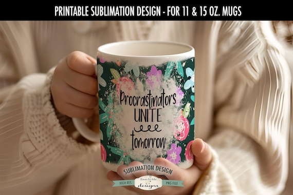 Procrastinators Unite Tomorrow Sublimation Design for Mugs  | Funny Mug Designs | Printable 11 oz. and 15 oz. Mug Sublimation Wrap PNG
