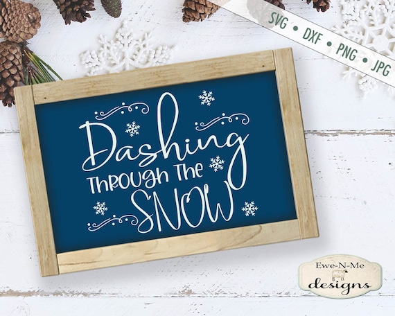 Dashing Through The Snow svg - Snow svg - Winter svg  - Snowflake svg - Christmas SVG - Commercial Use svg, dxf, png, jpg