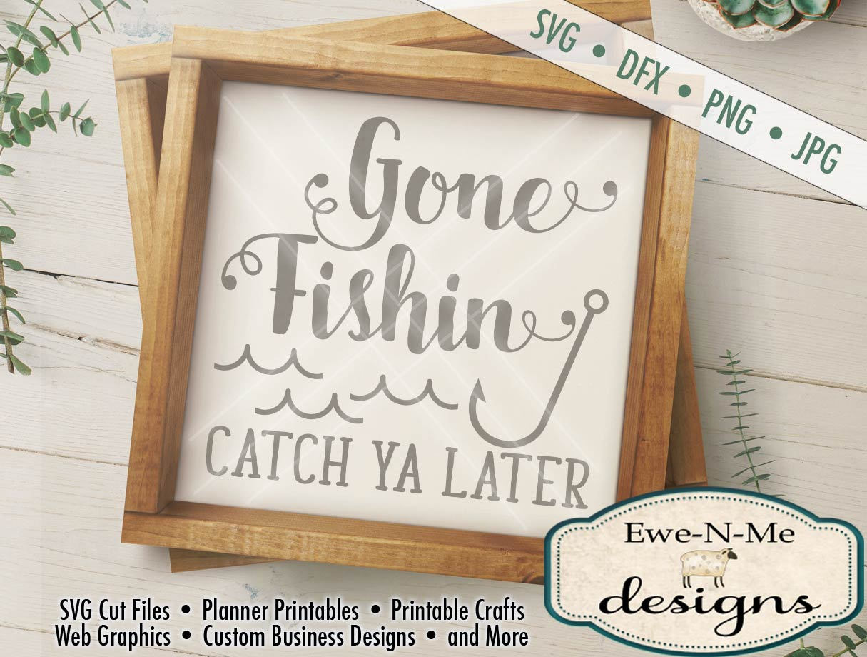 Download Fishing SVG - Gone Fishin SVG - Catch Ya Later svg - Fish ...