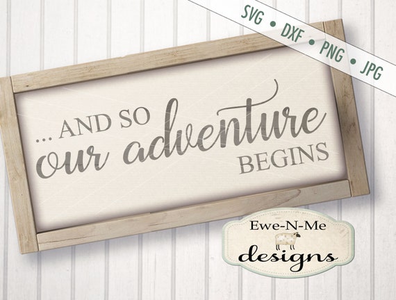 Our Adventure Begins SVG - Wedding svg - Wedding Sign SVG - Just Married SVG - Adventure svg - Commercial Use svg, dxf, png, jpg