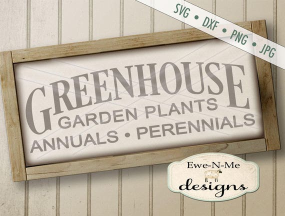 Greenhouse SVG - Gardening SVG - Farmhouse Style SVG - annuals perennials svg - Garden plants svg - Commercial Use svg, dxf, png, jpg