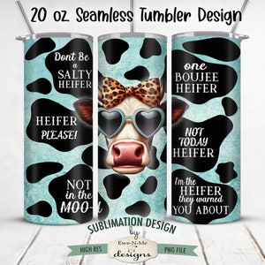 Sarcastic Heifer 20 oz Seamless Tumbler Sublimation Design - Not Today Heifer, One Boujee Heifer, Salty Heifer - Sassy Cow PNG