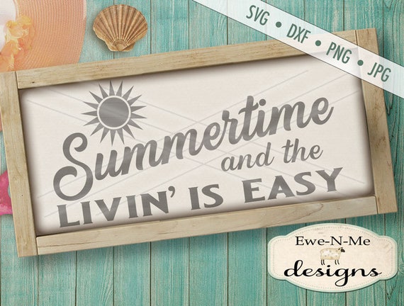 Summer SVG file - Summertime SVG - Sunshine svg - Livin Is Easy svg - Commercial Use svg, dxf, png & jpg files
