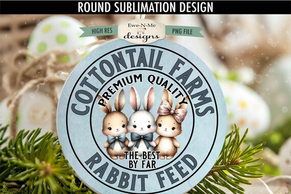 Cottontail Farms Rabbit Feed Sublimation Design | Round PNG Sublimation Design | Door Hanger Round | Cute Spring Bunny Wreath Sign Printable