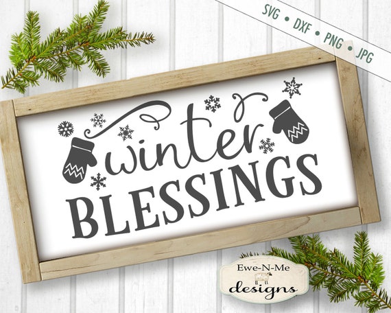 Winter svg - Snow svg - Winter Blessings svg  - Snowflake svg - Mittens SVG - Commercial Use svg, dxf, png, jpg