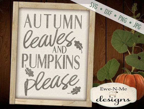 Autumn SVG File -  Fall SVG -  Autumn Leaves SVG - Pumpkins Please svg - autumn typography - Commercial Use svg, dxf, png and jpg