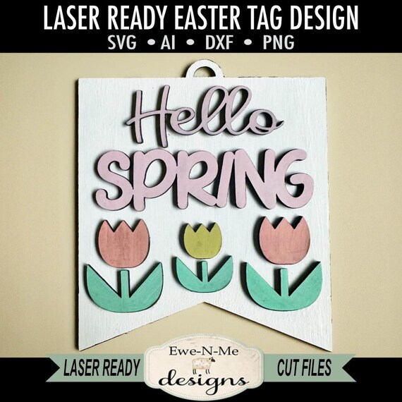 Hello Spring Laser Cut SVG File - Spring Tulips Laser Cut File - Easter Tag File - svg, dxf, ai, png