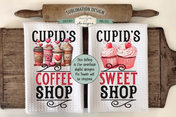 Valentine Kitchen Towel Sublimation Design -  Cupids Coffee Shop - Cupids Sweet Shop - Printable Valentine Images