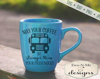 Schulbus SVG - zurück zur Schule svg - Busfahrer svg - Kaffee svg - Kaffee stärker als Fahrgäste - Kommerzielle Nutzung svg, dxf, png, jpg