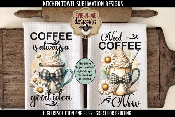 Coffee Mug with Plaid Bow Daisy Kitchen Towel Sublimation Designs - Coffee Always a Good Idea - Need Coffee Now Mugs Kitchen Towel Designs