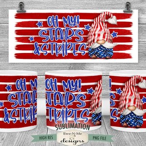 Oh My Stars and Stripes Sublimation Mug Design - Patriotic Gnome Design - Printable 11 oz. and 15 oz. Mug Sublimation Wrap PNG