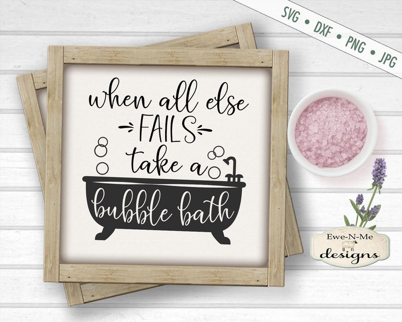 Bubble Bath SVG - Bathroom Svg - Bath Tub SVG - When All Fails SVG - Etsy
