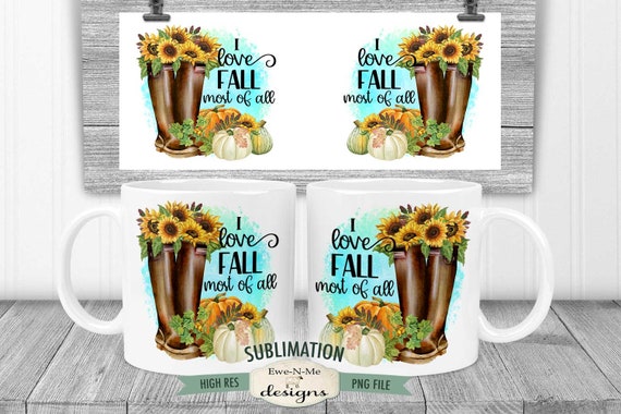 I Love Fall Most of All - Pumpkins Sunflowers Boots - Printable 11 oz. and 15 oz. Mug Sublimation Wrap PNG