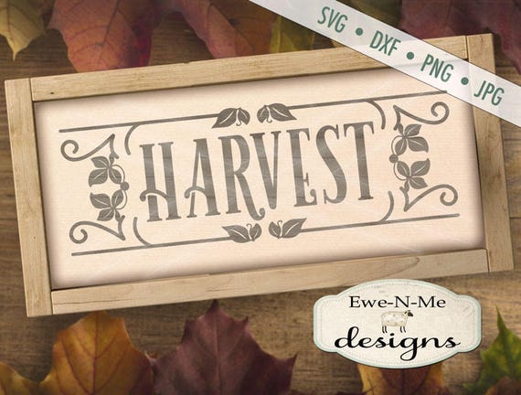 Harvest SVG - Rustic svg - Farmhouse svg - harvest sign svg - farmhouse style harvest svg - Commercial Use svg, dxf, png, jpg