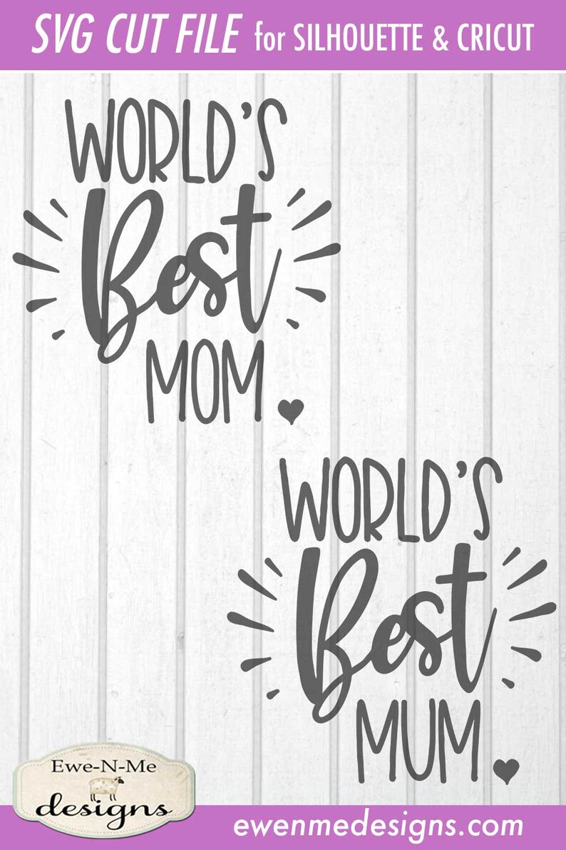 May include: SVG cut file for Silhouette and Cricut machines. The design features the text "World's Best Mom" and "World's Best Mum" in a handwritten style with decorative flourishes.