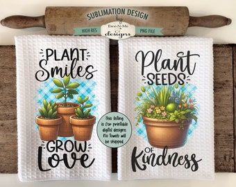 Gardening Kitchen Towel Sublimation PNG Designs - Plant Seeds Kitchen Towel Sublimation Design -  Plant Smiles Tea Towel Sublimation Design
