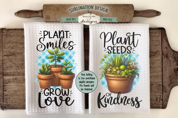 Gardening Kitchen Towel Sublimation PNG Designs - Plant Seeds Kitchen Towel Sublimation Design -  Plant Smiles Tea Towel Sublimation Design