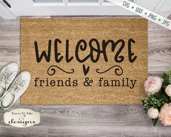 Welcome Friends and Family - Doormat SVG