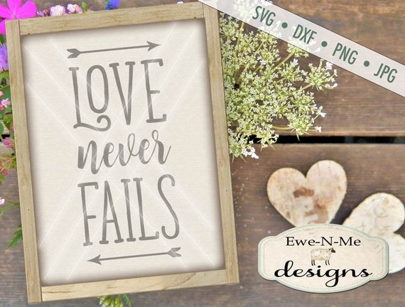 Valentine SVG - Love Never Fails svg - Arrow svg - Wedding svg - Love SVG - Bible Verse SVG - Commercial Use svg, dxf, png, jpg